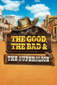 The Good, The Bad & The SuperSlice